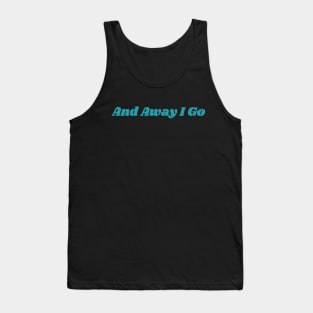 And Away I Go - BG3 Quote Tank Top